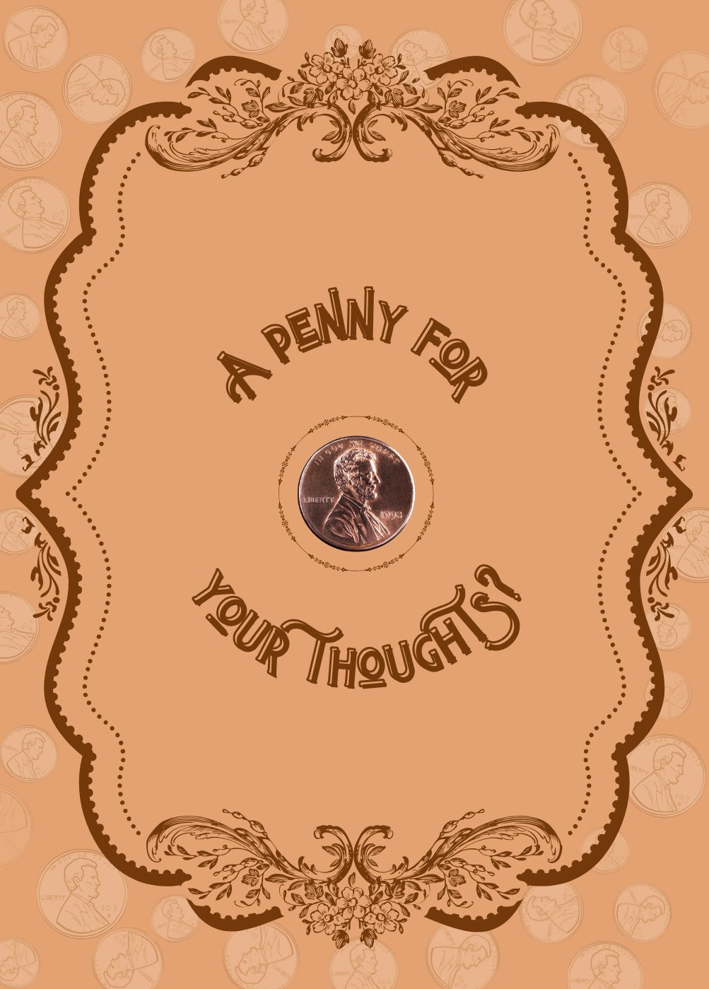 “A Penny For Your Thoughts”